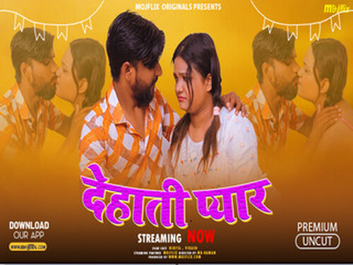 Dehati Pyar – 2024 – Hindi Uncut Short Film – Mojflix