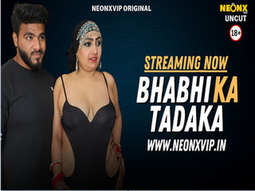 BHABHI KA TADAKA – 2025 – Hindi Uncut Short Film – Neonx