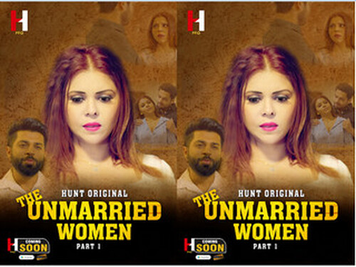 The Unmarried Women – Part 1 – S01E02 – 2023 – Hindi Hot Web Series – Huntcinema