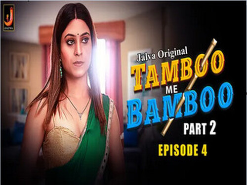 Tamboo Mai Bamboo – Part 2 – S01E04 – 2024 – Hindi Hot Web Series – Jalva