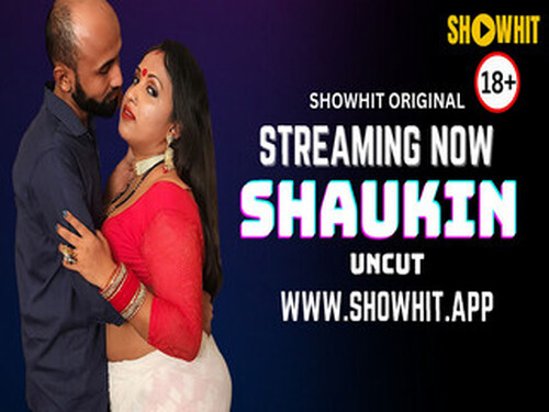 SHAUKIN – 2024 – Hindi Uncut Short Film – Showhit