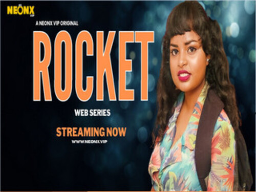 ROCKET -2023 – Hindi Hot Web Series – Neonx