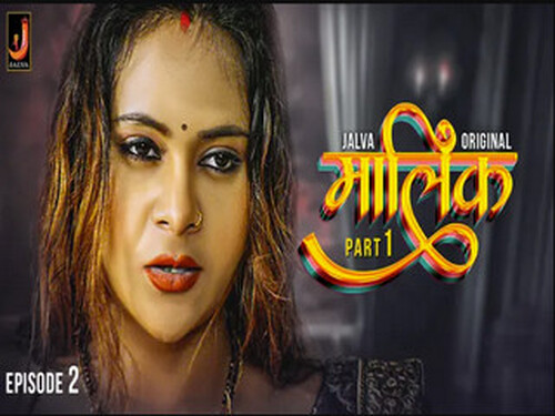 Malik – Part 1 – S01E02 – 2024 – Hindi Hot Web Series – Jalva
