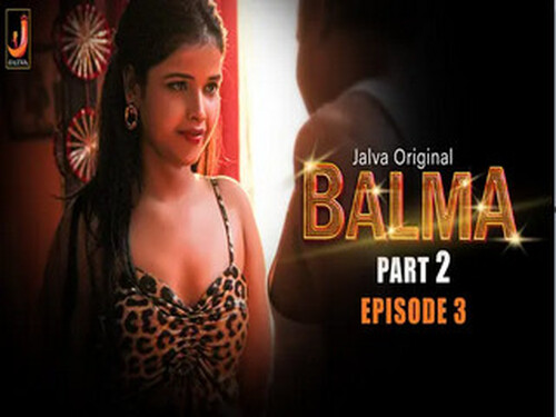 Balma – Part 2 – S01E03 – 2024 – Hindi Hot Web Series – Jalva