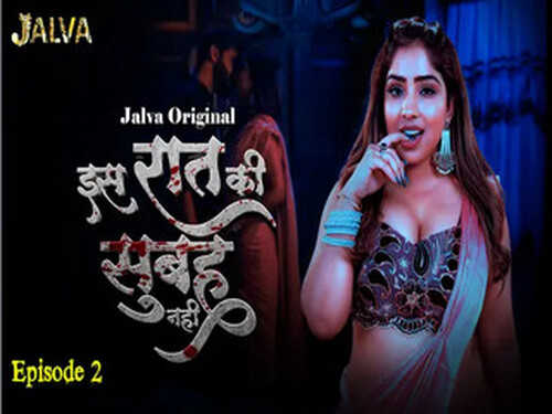 Is Raat Ki Subha Nahi – Part1 – S01E02 – 2023 – Hindi Hot Web Series – Jalva