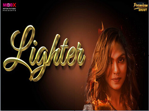 Lighter – S01E01 – 2024 – Hindi Uncut Web Series – MoodX