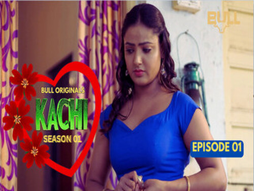 Kachi – S01E01 – 2025 – Hindi Hot Web Series – BullApp