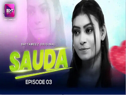 Sauda – S01E03 – 2024 – Hindi Hot Web Series – Battameez.App
