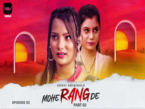 Mohe Rang De – Part 2 – S01E04 – 2024 – Hindi Hot Web Series – Voovi