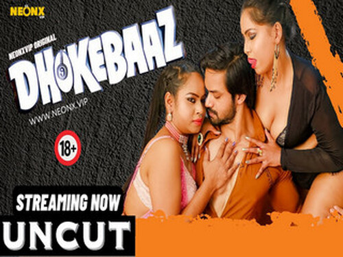 DHOKE BAAZ – 2024 – Hindi Hot Web Series – Neonx