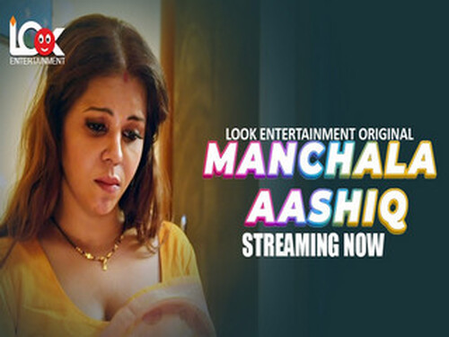 MANCHALA ASHIQ – S01E01 – 2024 – Hindi Hot Web Series – LookEntertainment