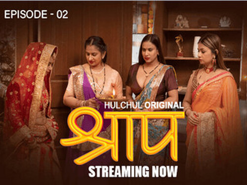 Shraap – S01E02 – 2025 – Hindi Hot Web Series – Hulchul
