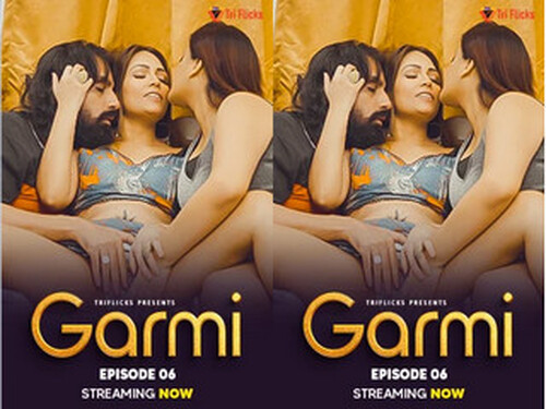 Garmi – S02E06 – 2025 – Hindi Uncut Web Series – Triflicks