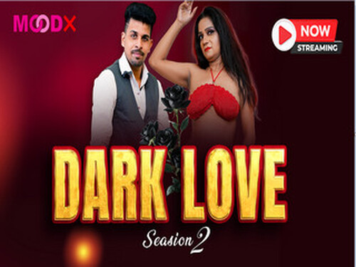 Dark Love – S02 – 2025 – Hindi Uncut Short Film – Moodx