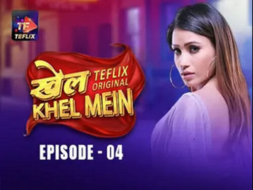 Khel Khel Mein – S01E04 – 2025 – Hindi Hot Web Series – Teflix