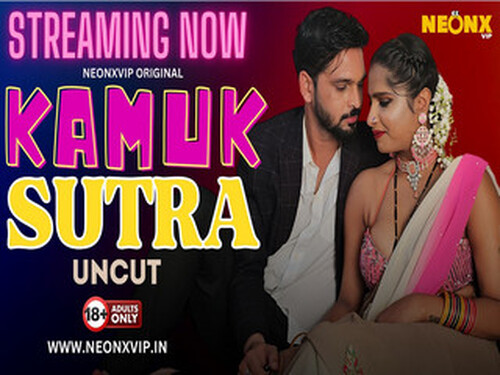 KAMUK SUTRA – 2024 – Hindi Uncut Short Film – NeonX