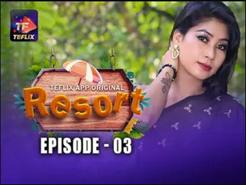 Resort – S01E03 – 2025 – Hindi Hot Web Series – Teflix