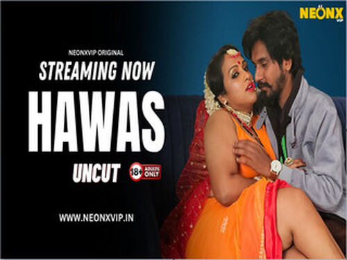 HAWAS – 2024 – Hindi Uncut Short Film – Neonx
