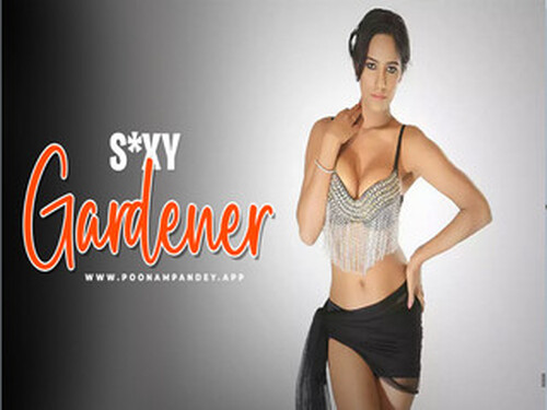 Sexy Gardener – 2024 – Solo Short Film – Poonam Pandey.app