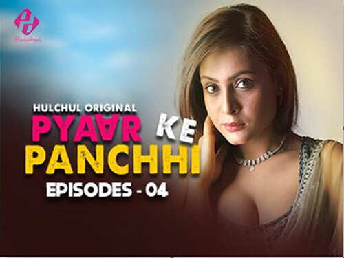 Pyaar Ke Panchhi – S01E04 – 2024 – Hindi Hot Web Series – Hulchul