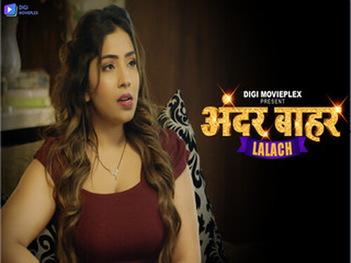 Lalach – S01E03 – 2024 – Hindi Hot Web Series – DigiMoviePlex