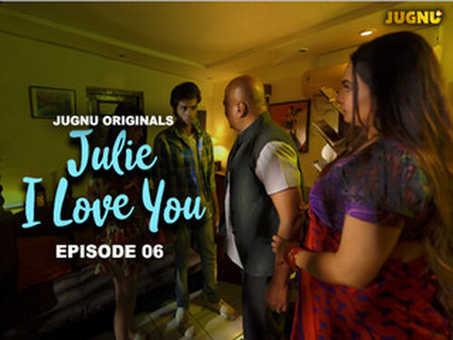 Julie I Love You – S01E06 – 2024 – Hindi Hot Web Series – Jugnu