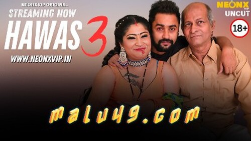 HAWAS 3 – 2025 – Hindi Uncut Short Film – Neonx