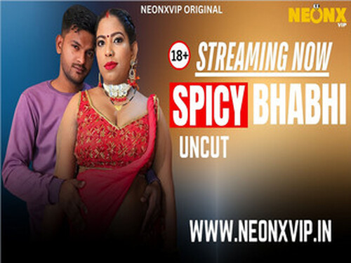 SPICY BHABHI – 2025 – Hindi Uncut Short Film – Neonx
