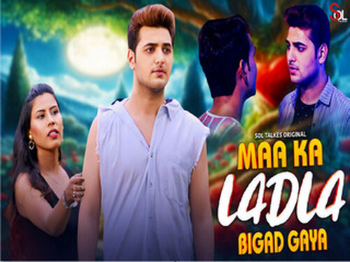 Maa Ka Ladla Bigad Gaya – S01E01 – 2024 – Hindi Hot Web Series – SolTalkies