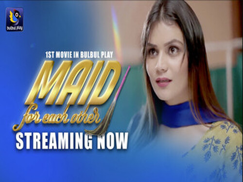 MAID For Each Other – 2025 – Hindi Hot Short Film – Bulbulplay