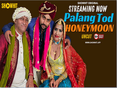 PALANG TOD HONEYMOON – 2024 – Hindi Uncut Short Film – Showhit