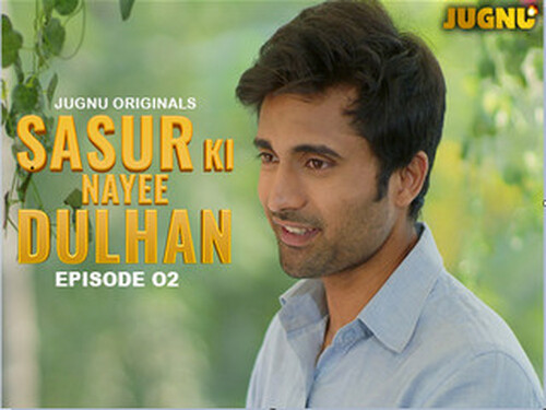 Sasur Ki Nayee Dulhan – S01E02 – 2024 – Hindi Hot Web Series – Jugnu