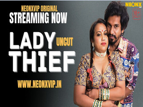 LADY THIEF – 2025 – Hindi Uncut Short Film – Neonx