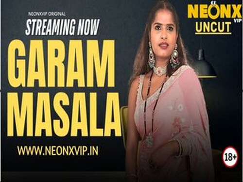 GARAM MASALA – 2025 – Hindi Uncut Short Film – Neonx