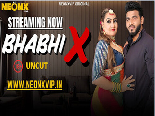 BHABHI X – 2025 – Hindi Uncut Short Film – Neonx