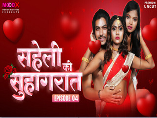 Saheli ki Suhaagraat – S01E04 – 2024 – Hindi Uncut Web Series – Moodx