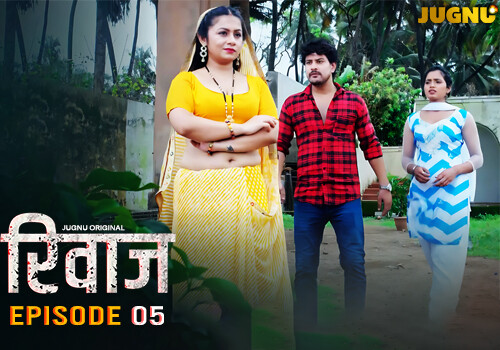 Rivaaz – S01E05 – 2025 – Hindi Hot Web Series – Jugnu