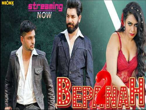 BEPANAH 2 – 2023- Hindi Uncut Web Series – Neonx