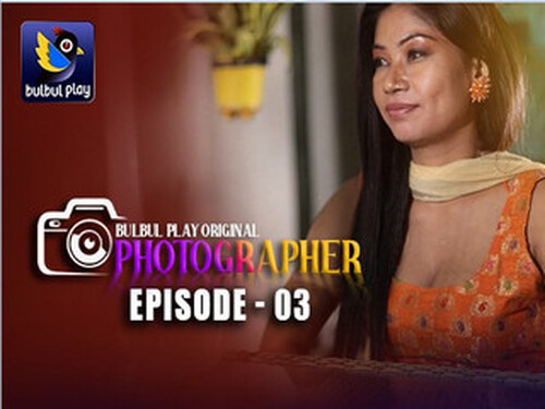 Photographer – S01E03 – 2025 – Hindi Hot Web Series – Bulbulplay