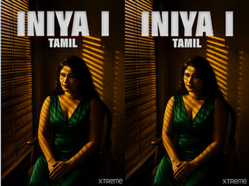 Iniya – P01 – 2025 – Tamil Hot Short Film – Xtreme