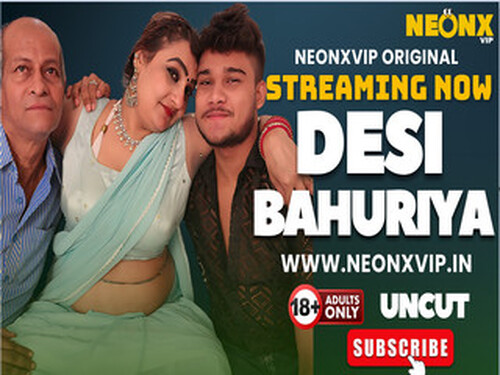 DESI BAHURIYA – 2025 – Hindi Uncut Short Film – Neonx