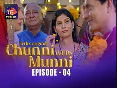 Chunni Weds Munni – S01E04 – 2025 – Hindi Hot Web Series – Teflix