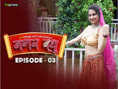 Nagarvadhu – S01E03 – 2024 – Hindi Hot Web Series – Hitprime
