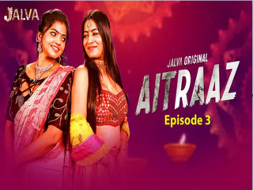 Aitraaz Part2 – S01E03 – Hindi Hot Web Series – Jalva