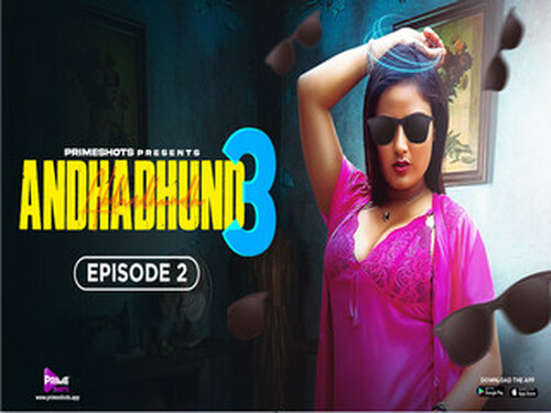 ANDHADHUNDH – S03E02 – 2024 – Hindi Hot Web Series – Primeshots