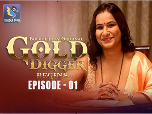 Gold Digger – S01E01 – 2025 – Hindi Hot Web Series – Bulbulplay