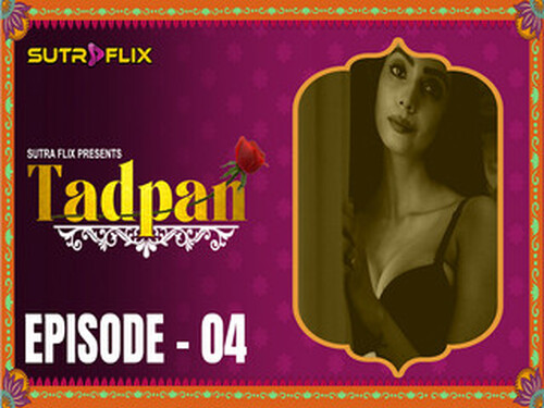 Tadpan – S01E04 – 2025 – Hindi Hot Web Series – Sutraflix