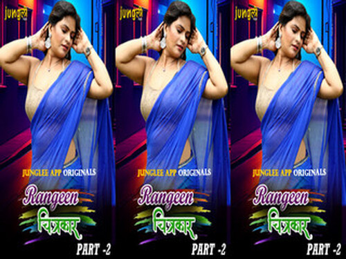 Rangeen Chitrakaar – S01E02 – 2024 – Hindi Hot Web Series – Junglee