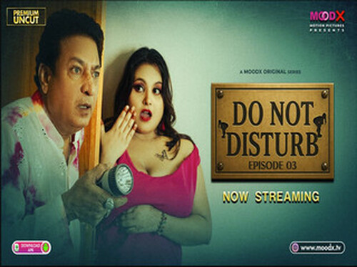 Do Not Disturb – S01E03 – 2025 – Hindi Uncut Web Series – Moodx