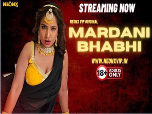 MARDANI BHABHI – 2024 – Hindi Uncut Short Film – NeonX
